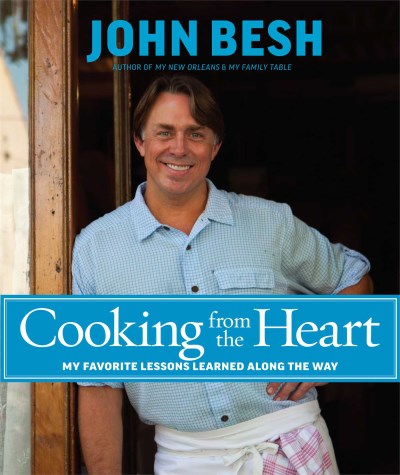 John Besh Cooking From The Heart My Favorite Lessons Learned Along The Way 