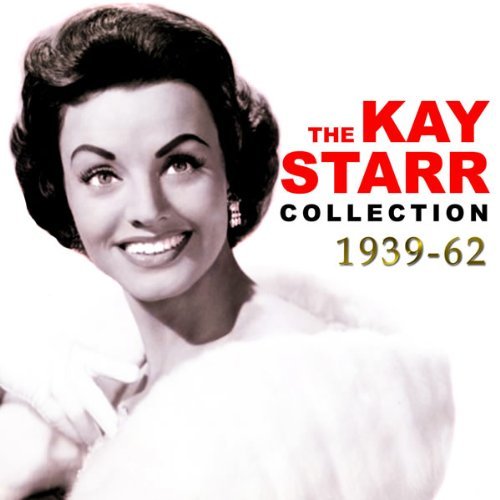 Kay Starr/Kay Starr Collection 1939-62
