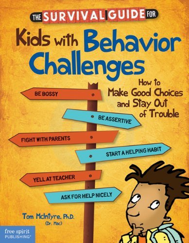 Thomas Mcintyre The Survival Guide For Kids With Behavior Challeng How To Make Good Choices And Stay Out Of Trouble Revised The Fr 