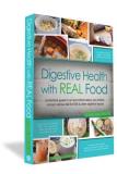 Aglaee Jacob Digestive Health With Real Food A Practical Guide To An Anti Inflammatory Low Ir 