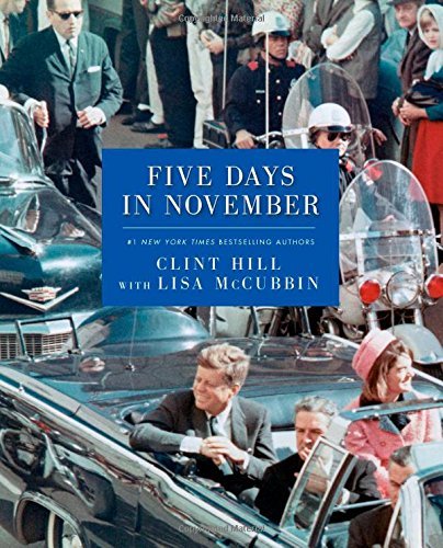 Clint Hill Five Days In November 
