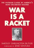 Smedley Darlington Butler War Is A Racket The Antiwar Classic By America's Most Decorated S 