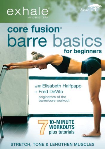 Exhale: Core Fusion Barre Basics For Beginners/Devito/Halfrapp@Nr