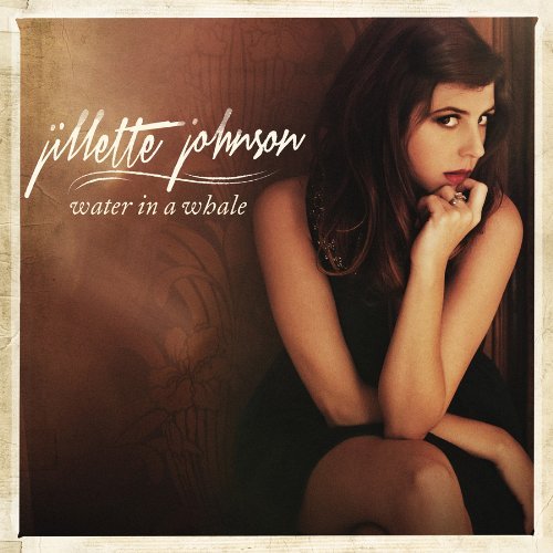 Jillette Johnson/Water In A Whale@Water In A Whale