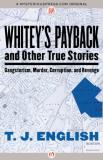 T. J. English Whitey's Payback And Other True Stories Of Gangsterism Murder Co 