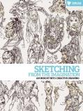 3dtotal Publishing Sketching From The Imagination An Insight Into Creative Drawing Revised 