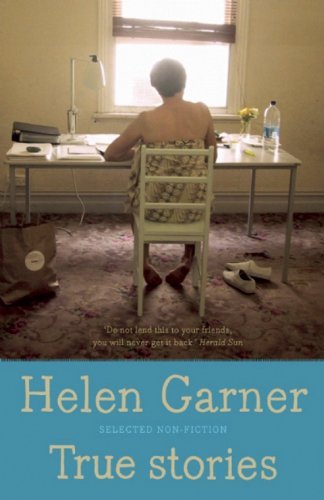 Helen Garner True Stories 