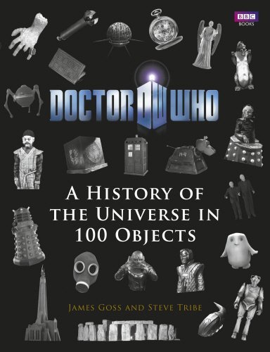 Steve Tribe/Doctor Who: A History Of The Universe In 100 Objec
