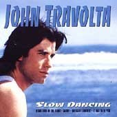TRAVOLTA,JOHN/SLOW DANCING