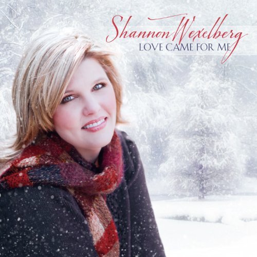 Shannon Wexelberg/Love Came For Me