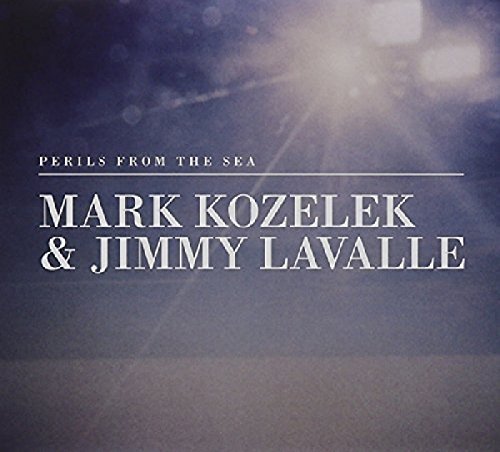 Mark & Jimmy Lavalle Kozelek/Perils From The Sea