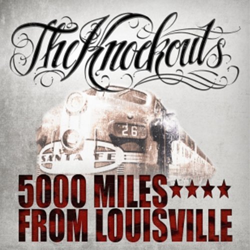 Knockouts/5000 Miles From Louisville