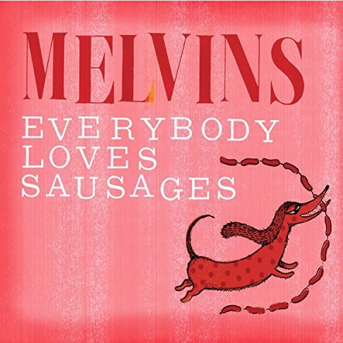 Melvins/Everybody Loves Sausages