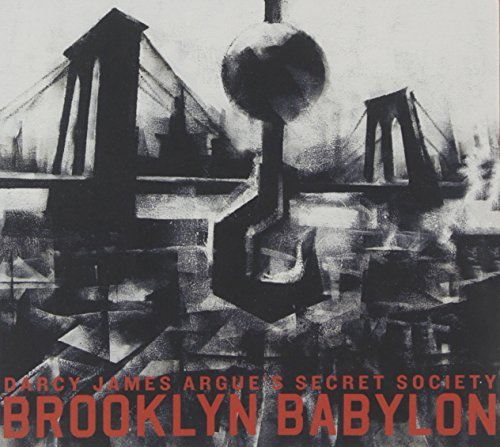 Darcy James Argue/Brooklyn Babylon