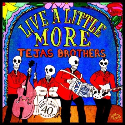 Tejas Brothers/Live A Little More