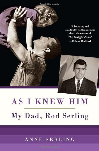 Anne Serling As I Knew Him My Dad Rod Serling 