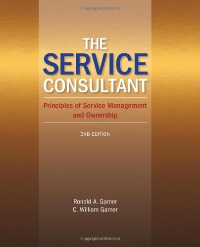 Ronald A. Garner The Service Consultant Principles Of Service Management And Ownership 0002 Edition;revised 