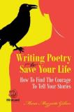 Maria Mazziotti Gillan Writing Poetry To Save Your Life How To Find The Courage To Tell Your Stories 