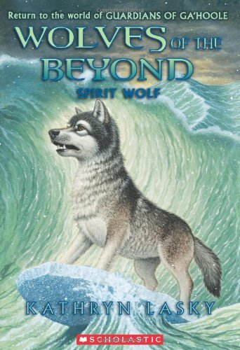 Kathryn Lasky/Spirit Wolf (Wolves of the Beyond #5), 5