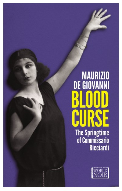 Maurizio De Giovanni Blood Curse The Springtime Of Commissario Ricciardi 