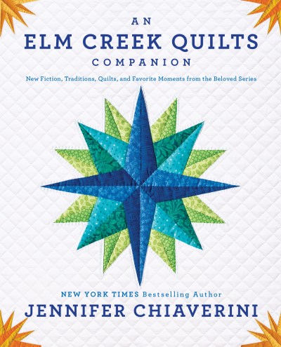 Jennifer Chiaverini An Elm Creek Quilts Companion New Fiction Traditions Quilts And Favorite Mom 