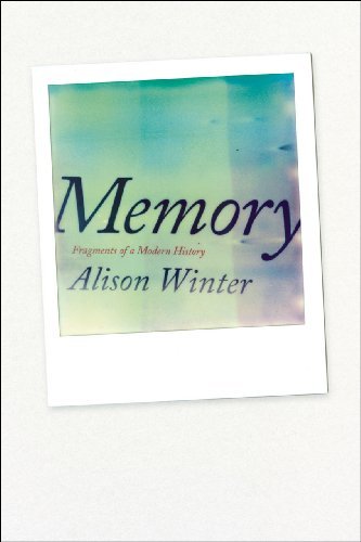 Alison Winter Memory Fragments Of A Modern History 