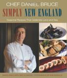 Daniel Bruce Simply New England Seasonal Recipes That Celebrate Land And Sea 