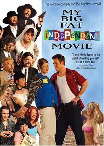 My Big Fat Independent Movie/My Big Fat Independent Movie@Clr@R