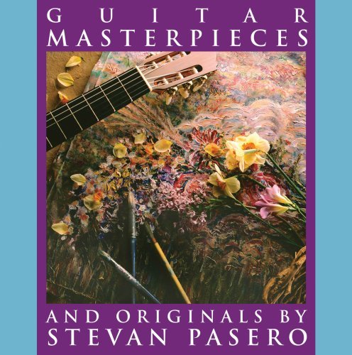 Stevan Pasero/Guitar Masterpieces
