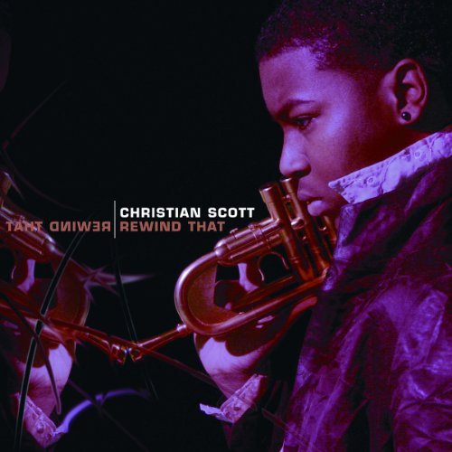 Christian Scott/Rewind That