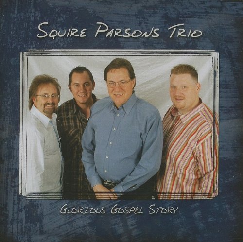 Squire Parsons Trio/Glorious Gospel Story