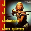 Johnson/Jazz Quintets/J.J. Johnson & Jazz Quintets