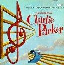 Charlie Parker Newly Discovered Sides 