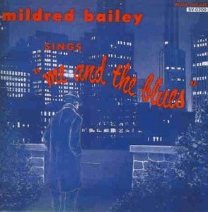 Mildred Bailey/Me & The Blues