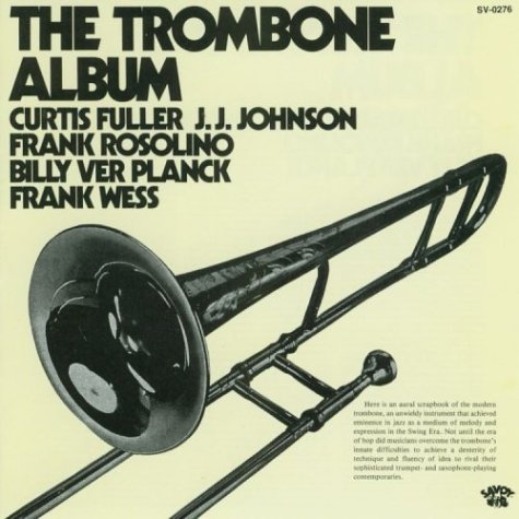 Trombone Album/Trombone Album@Johnson/Rosolino/Wess/Powell@Ver Planck/Fuller/Harris