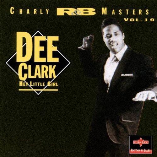 Dee Clark/Hey Little Girl