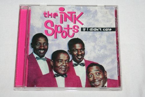Ink Spots/If I Didn'T Care