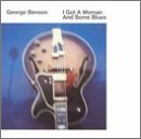 George Benson/I Got A Woman & Some Blues