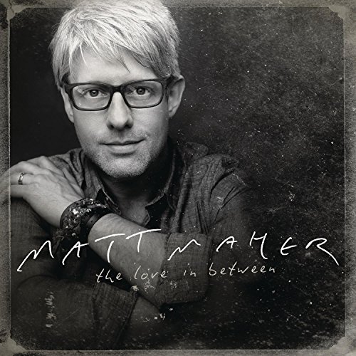 Matt Maher/Love In Between