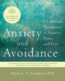 Michael A. Tompkins Anxiety And Avoidance A Universal Treatment For Anxiety Panic And Fea 
