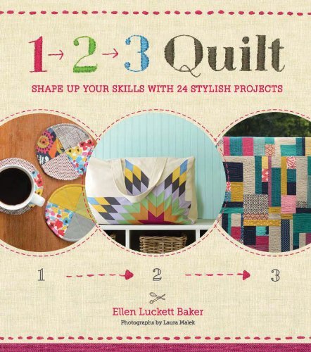 Ellen Luckett Baker 1 2 3 Quilt Shape Up Your Skills With 24 Stylish Projects 