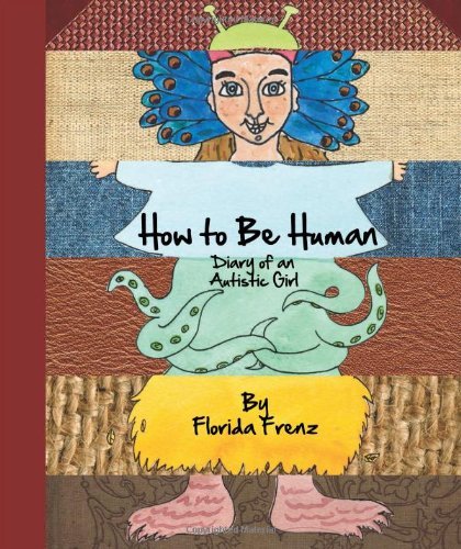 Florida Frenz How To Be Human Diary Of An Autistic Girl 