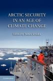 James Kraska Arctic Security In An Age Of Climate Change 
