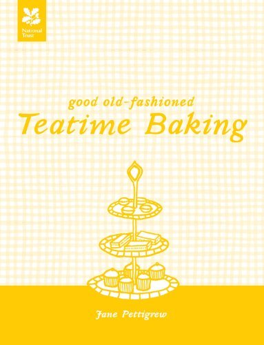 Jane Pettigrew National Trust Teatime Baking Book Good Old Fashioned Recipes 0004 Edition; 
