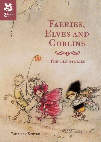 Rosalind Kerven Faeries Elves And Goblins The Old Stories 