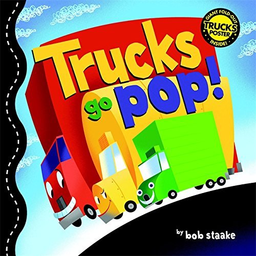 Bob Staake Trucks Go Pop! [with Giant Fold Out Poster] 