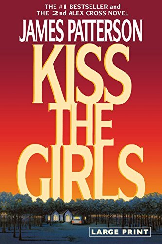 James Patterson Kiss The Girls An Alex Cross Thriller Large Print 