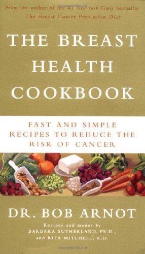 Rita Mitchell The Breast Health Cookbook Fast And Simple Recipes To Reduce The Risk Of Can 