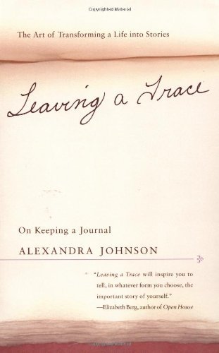 Alexandra Johnson/Leaving a Trace@ On Keeping a Journal