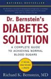 Richard K. Bernstein Dr. Bernstein's Diabetes Solution The Complete Guide To Achieving Normal Blood Suga 0004 Edition;revised 